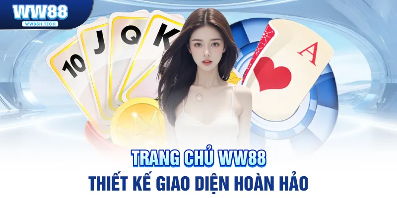 WW88 thiết kế giao diện hoàn hảo, đẹp mắt