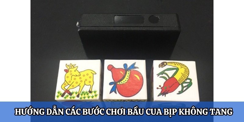 Tổng hợp các lưu ý khi áp dụng bầu cua bịp không tang